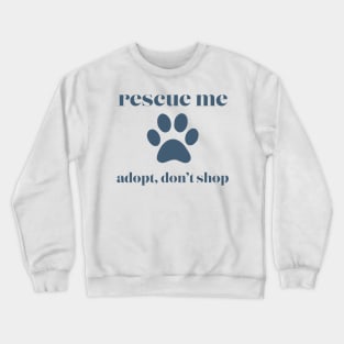 Rescue Me Blue Crewneck Sweatshirt